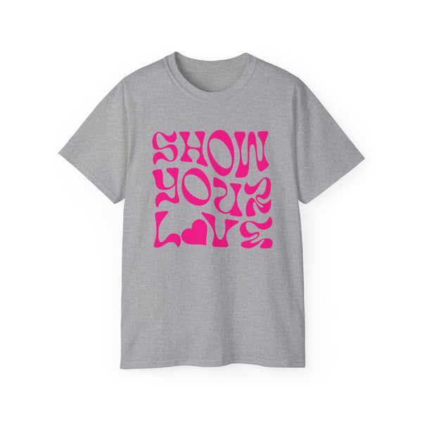 Show Your Love T-Shirt